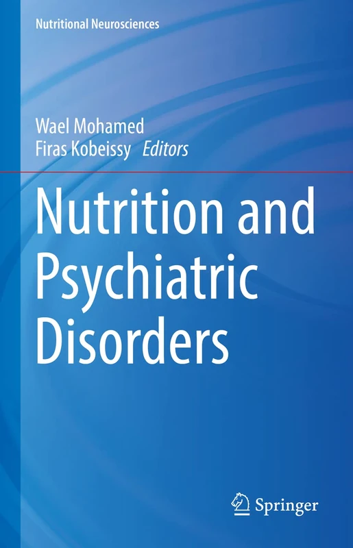Nutrition and Psychiatric Disorders (Nutritional Neurosciences)