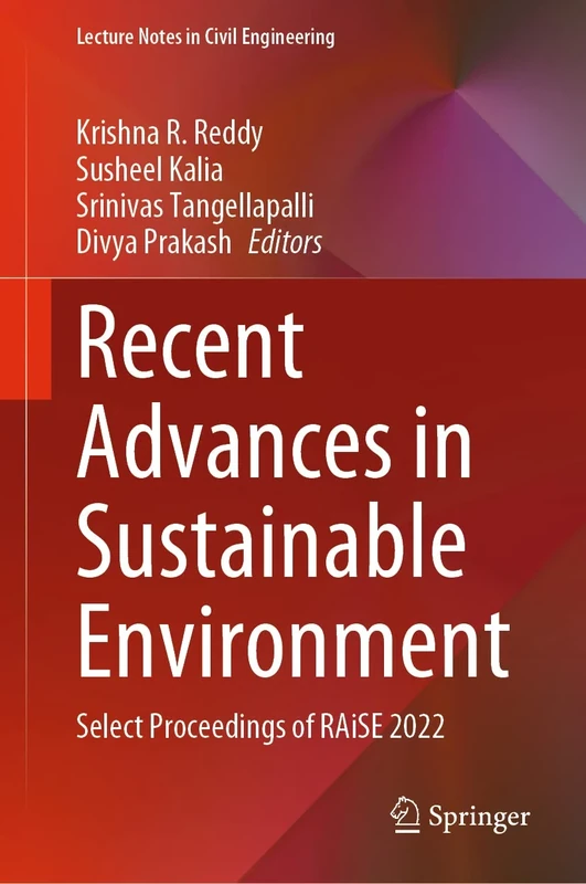 Recent Advances in Sustainable Environment: Select Proceedings of RAiSE 2022: 285 (Lecture Notes in Civil Engineering, 285)