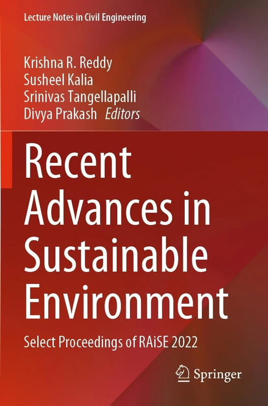 Recent Advances in Sustainable Environment: Select Proceedings of RAiSE 2022: 285 (Lecture Notes in Civil Engineering, 285)