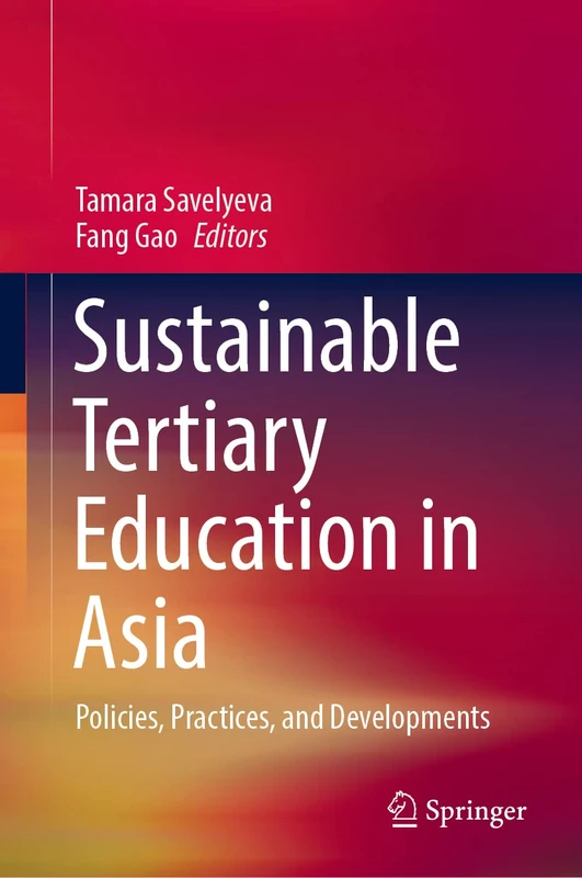 Sustainable Tertiary Education in Asia: Policies, Practices, and Developments