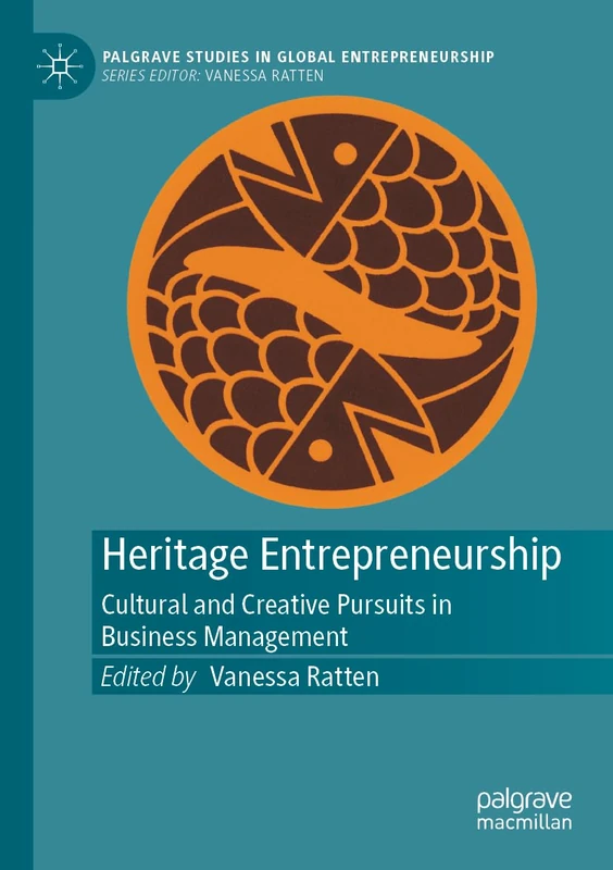 Heritage Entrepreneurship - Palgrave Studies in Global Entrepreneurship