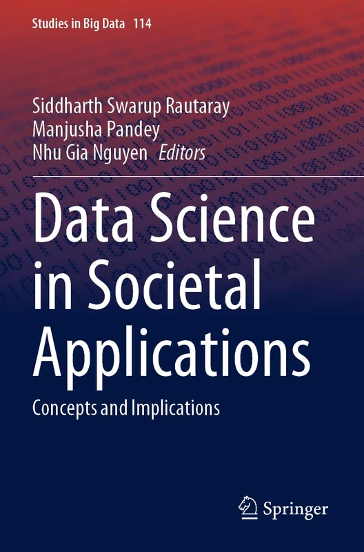 Data Science in Societal Applications: Concepts and Implications: 114 (Studies in Big Data, 114)
