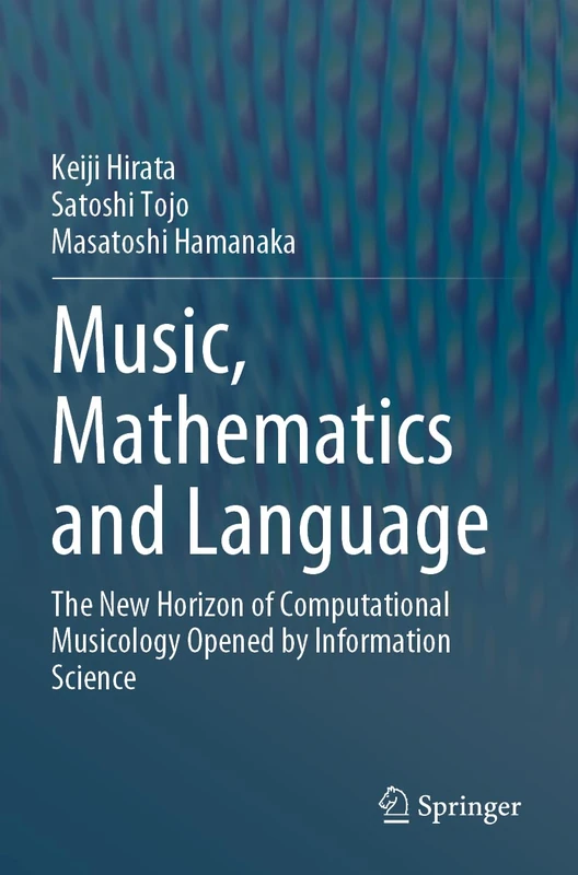 Music, Mathematics and Language: The New Horizon of Computational Musicology Opened by Information Science
