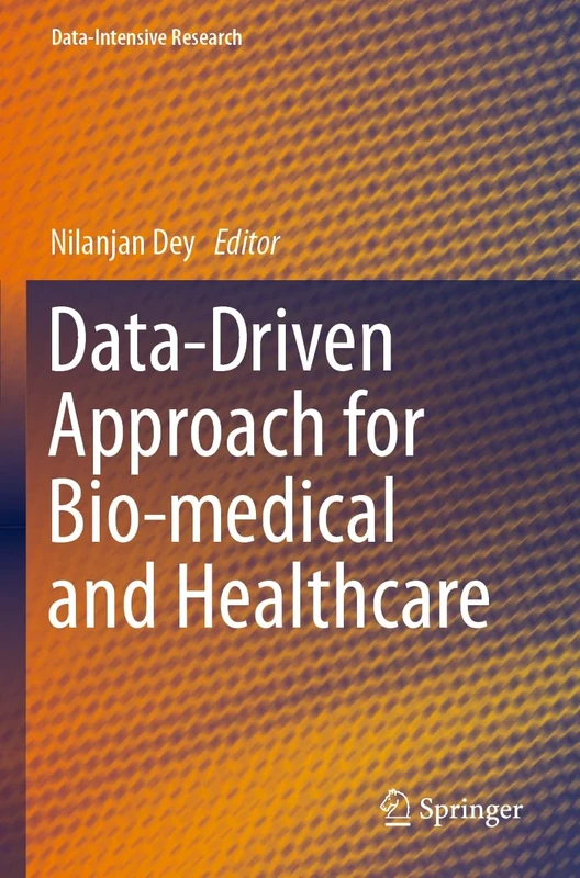 Data-Driven Approach for Bio-medical and Healthcare (Data-Intensive Research)