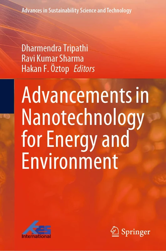 Advancements in Nanotechnology for Energy and Environment (Advances in Sustainability Science and Technology)