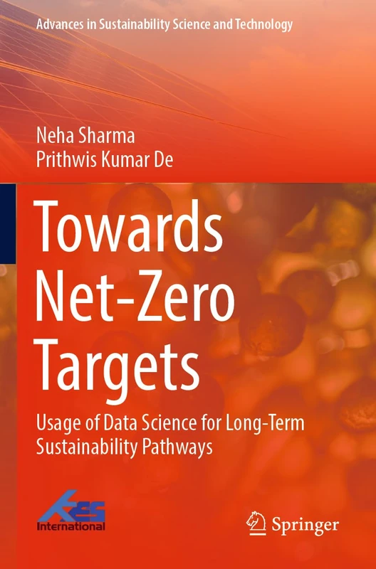 Towards Net-Zero Targets: Usage of Data Science for Long-Term Sustainability Pathways (Advances in Sustainability Science and Technology)