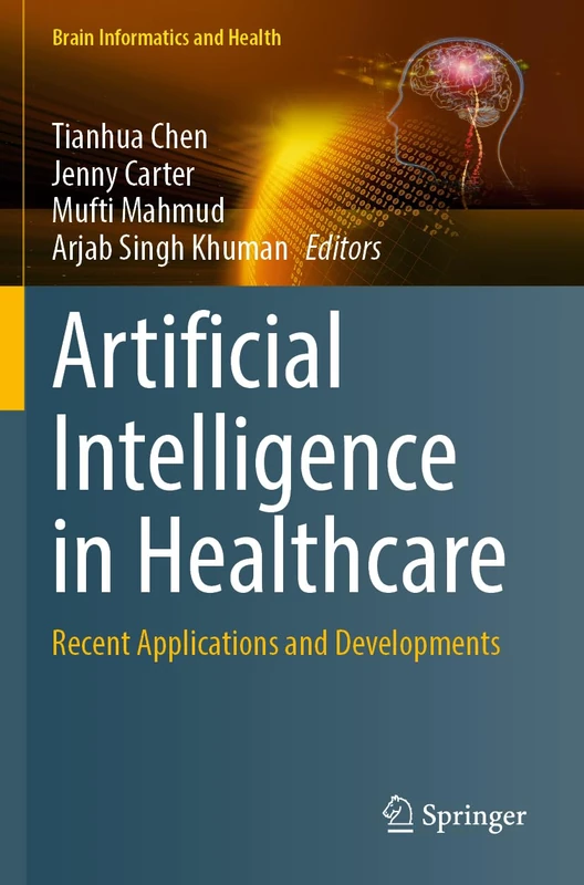 Artificial Intelligence in Healthcare: Recent Applications and Developments (Brain Informatics and Health)