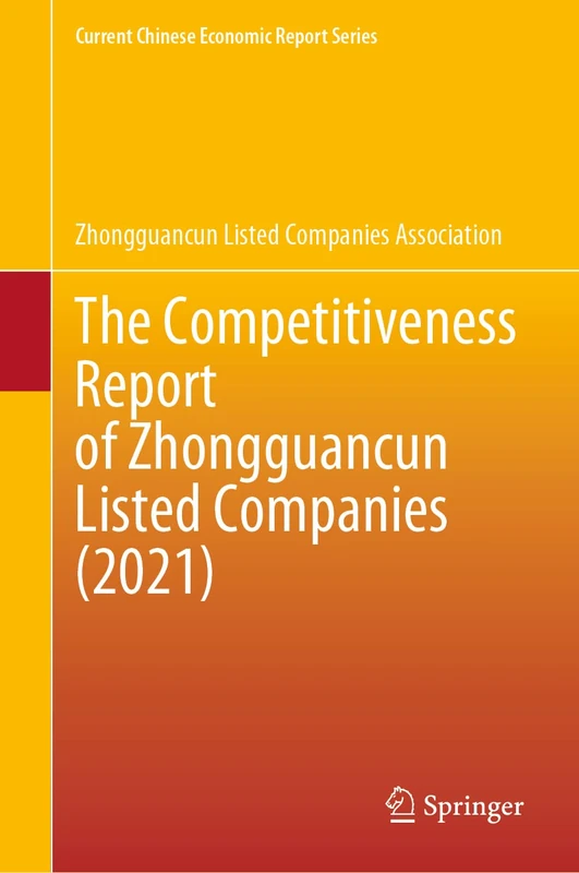 The Competitiveness Report of Zhongguancun Listed Companies (2021) (Current Chinese Economic Report Series)
