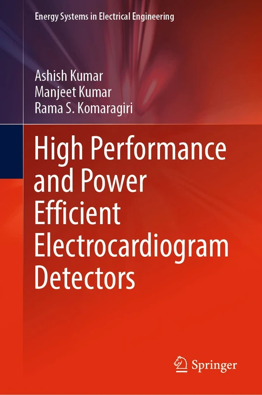 High Performance and Power Efficient Electrocardiogram Detectors (Energy Systems in Electrical Engineering)