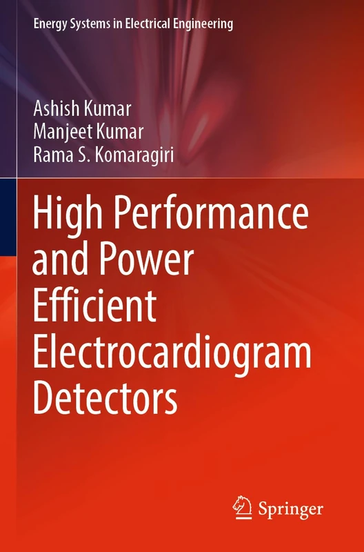 High Performance and Power Efficient Electrocardiogram Detectors (Energy Systems in Electrical Engineering)