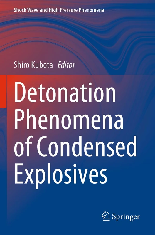 Detonation Phenomena of Condensed Explosives (Shock Wave and High Pressure Phenomena)
