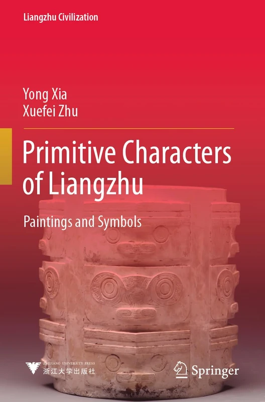 Primitive Characters of Liangzhu: Paintings and Symbols (Liangzhu Civilization)