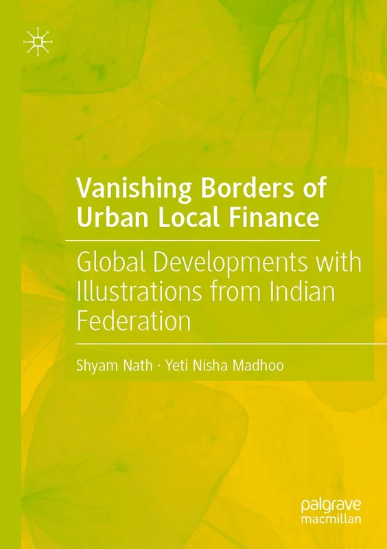 Vanishing Borders of Urban Local Finance: Global Developments with Illustrations from Indian Federation