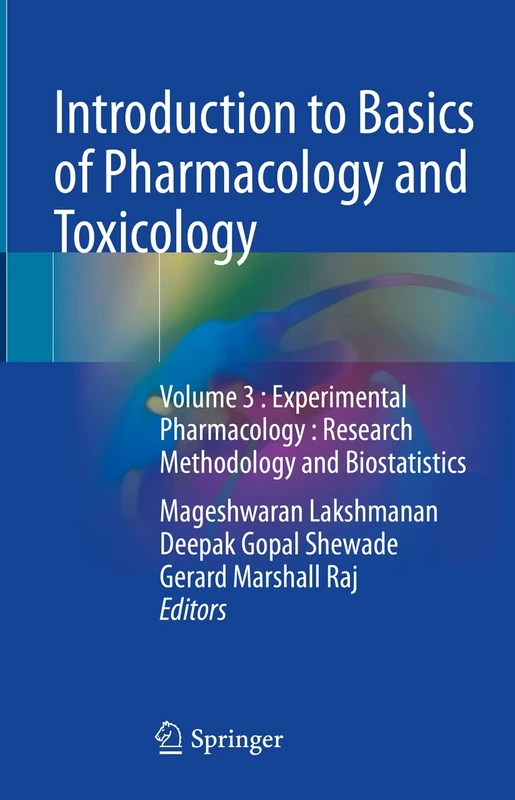 Introduction to Basics of Pharmacology and Toxicology: Volume 3 : Experimental Pharmacology : Research Methodology and Biostatistics
