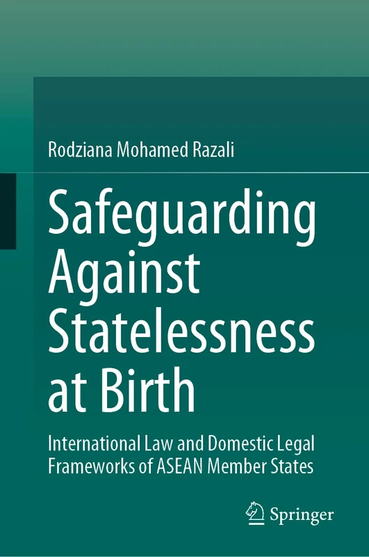Safeguarding Against Statelessness at Birth: International Law and Domestic Legal Frameworks of ASEAN Member States