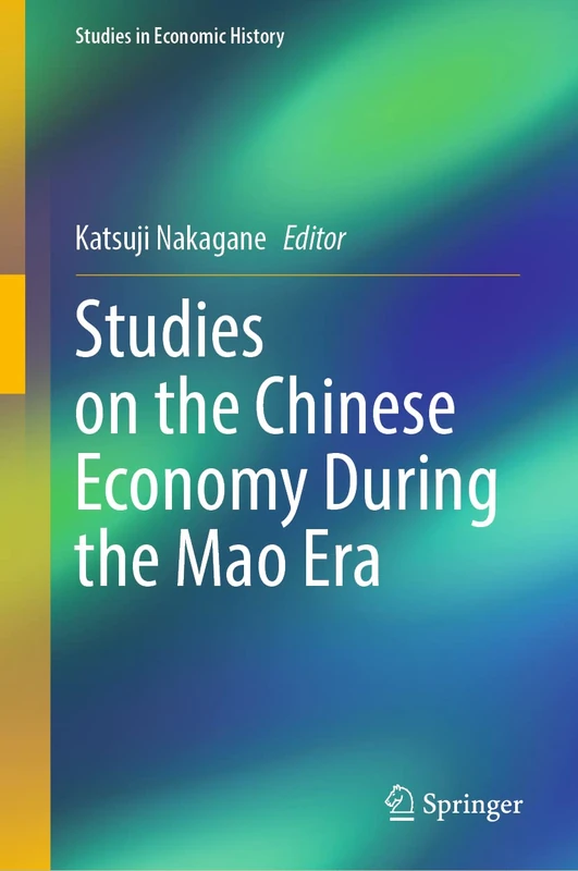 Studies on the Chinese Economy During the Mao Era (Studies in Economic History)