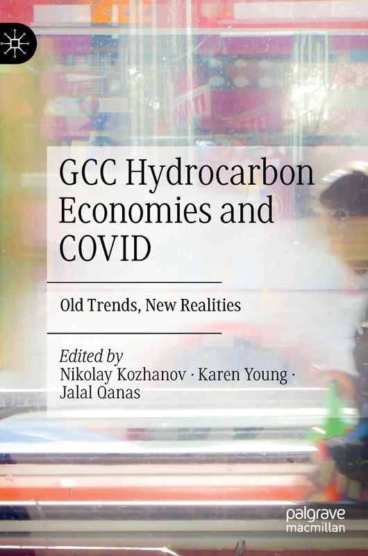 GCC Hydrocarbon Economies and COVID: Old Trends, New Realities