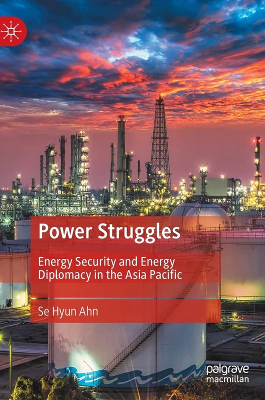 Power Struggles: Energy Security and Energy Diplomacy in the Asia Pacific