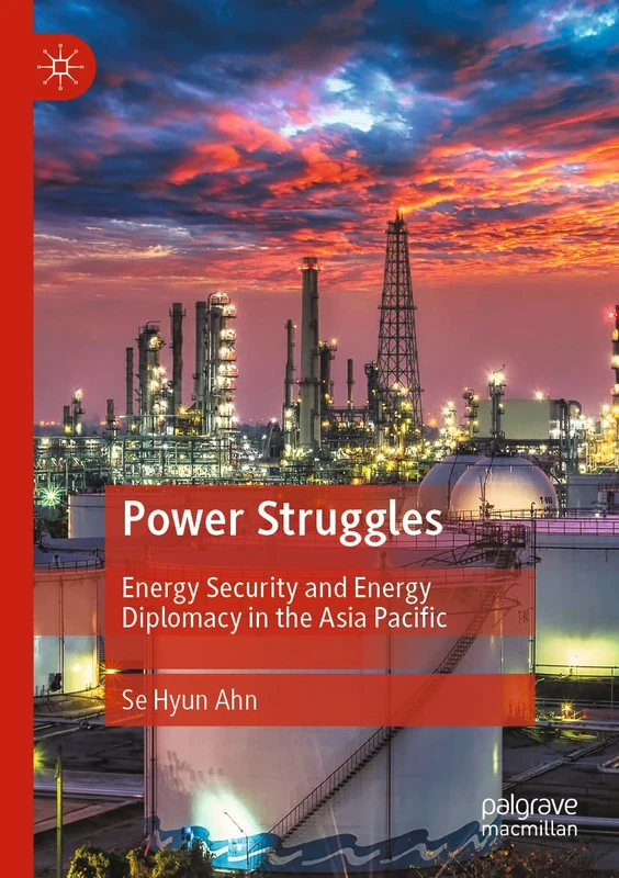 Power Struggles: Energy Security and Energy Diplomacy in the Asia Pacific