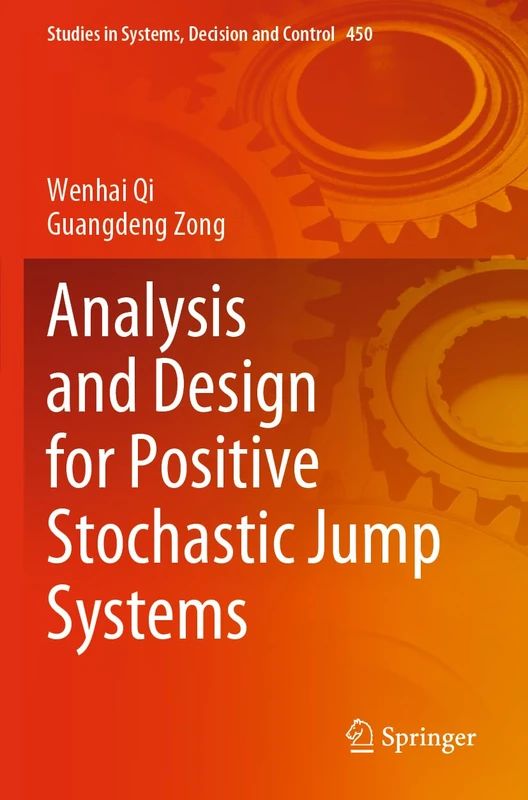 Analysis and Design for Positive Stochastic Jump Systems: 450 (Studies in Systems, Decision and Control, 450)