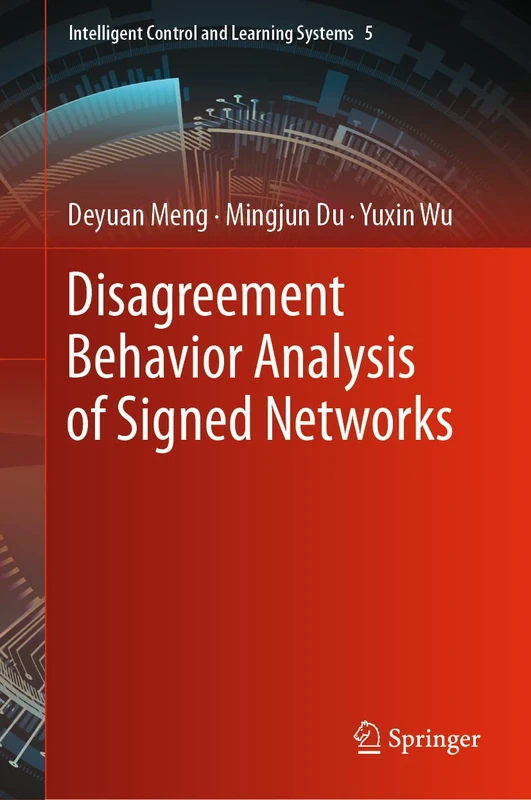 Disagreement Behavior Analysis of Signed Networks: 5 (Intelligent Control and Learning Systems, 5)