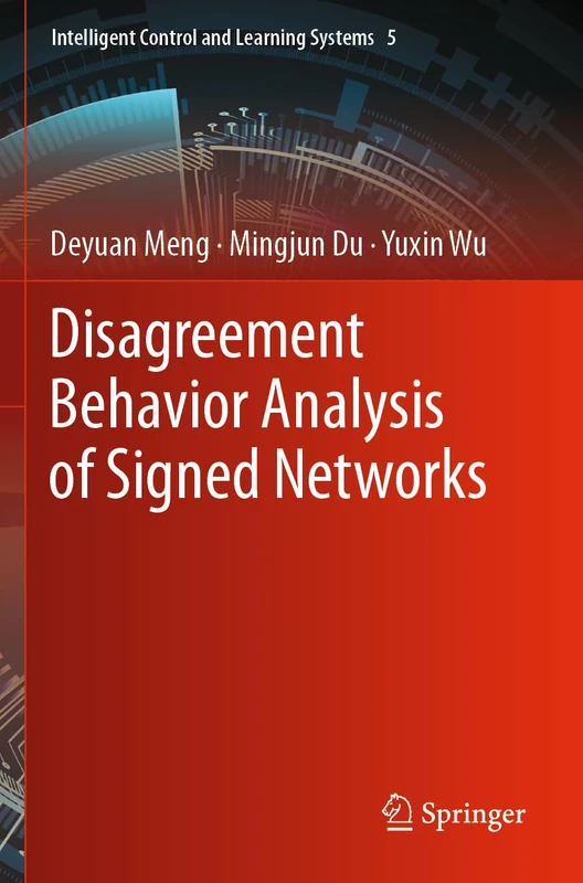 Disagreement Behavior Analysis of Signed Networks: 5 (Intelligent Control and Learning Systems, 5)