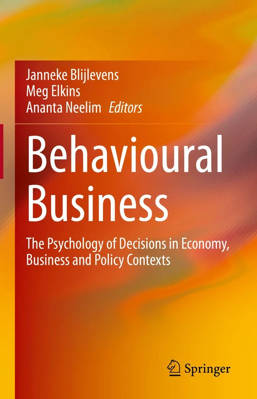 Behavioural Business: The Psychology of Decisions in Economy, Business and Policy Contexts