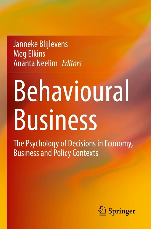 Behavioural Business: The Psychology of Decisions in Economy, Business and Policy Contexts