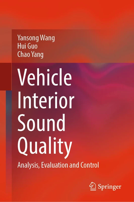 Vehicle Interior Sound Quality: Analysis, Evaluation and Control