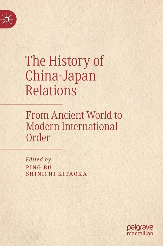 The History of China–Japan Relations: From Ancient World to Modern International Order
