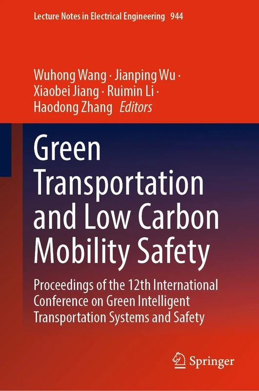 Green Transportation and Low Carbon Mobility Safety: Proceedings of the 12th International Conference on Green Intelligent Transportation Systems and ... Notes in Electrical Engineering, 944)
