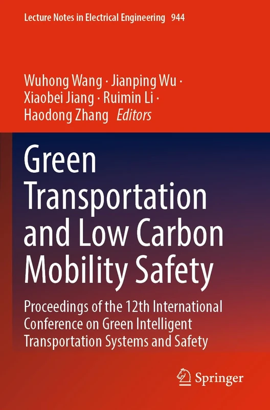 Green Transportation and Low Carbon Mobility Safety: Proceedings of the 12th International Conference on Green Intelligent Transportation Systems and ... Notes in Electrical Engineering, 944)
