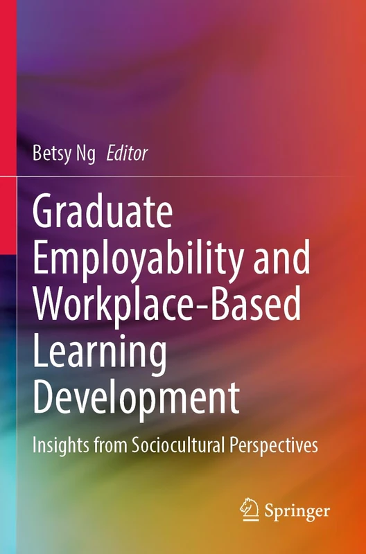 Graduate Employability and Workplace-Based Learning Development: Insights from Sociocultural Perspectives