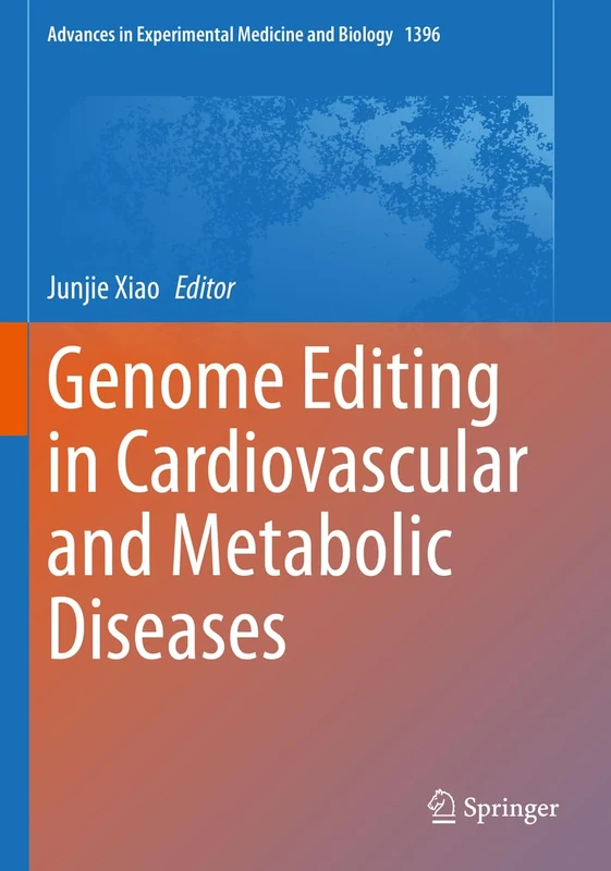 Genome Editing in Cardiovascular and Metabolic Diseases: 1396 (Advances in Experimental Medicine and Biology, 1396)
