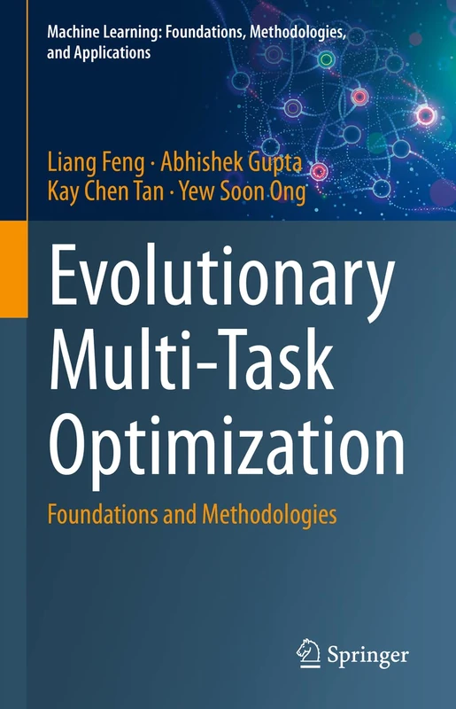 Evolutionary Multi-Task Optimization: Foundations and Methodologies (Machine Learning: Foundations, Methodologies, and Applications)