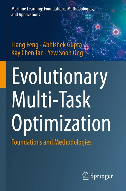Evolutionary Multi-Task Optimization: Foundations and Methodologies (Machine Learning: Foundations, Methodologies, and Applications)