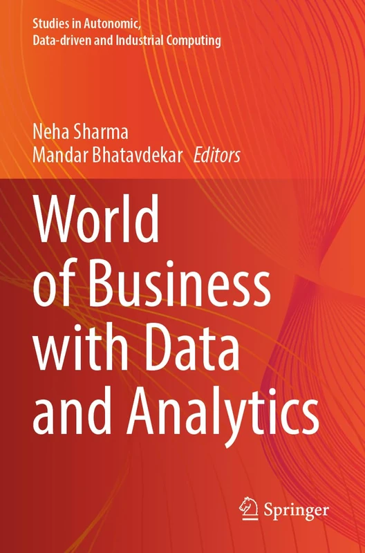 World of Business with Data and Analytics (Studies in Autonomic, Data-driven and Industrial Computing)