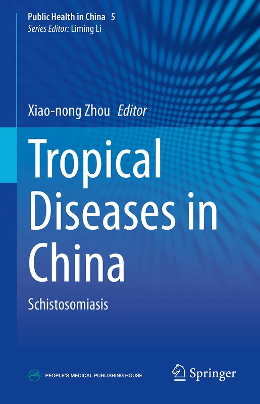 Tropical Diseases in China: Schistosomiasis: 5 (Public Health in China, 5)