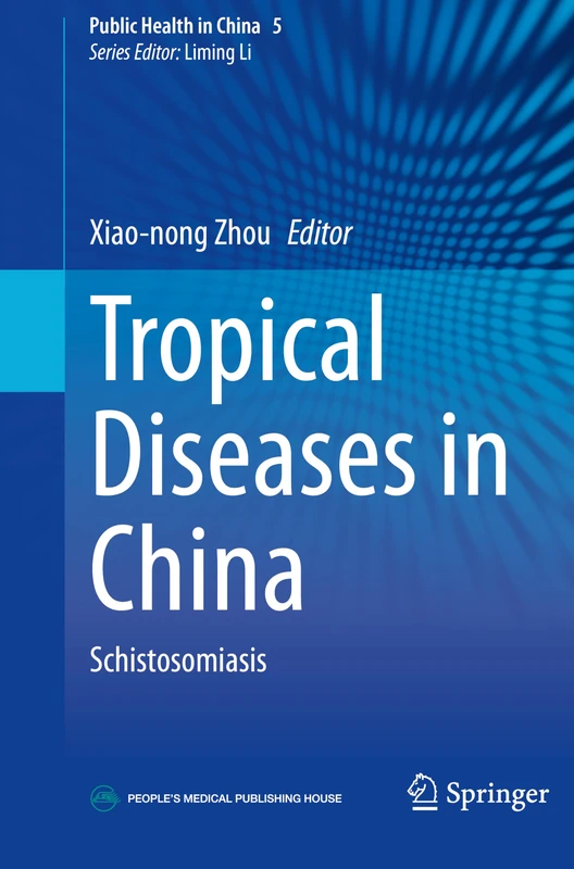 Tropical Diseases in China: Schistosomiasis: 5 (Public Health in China, 5)