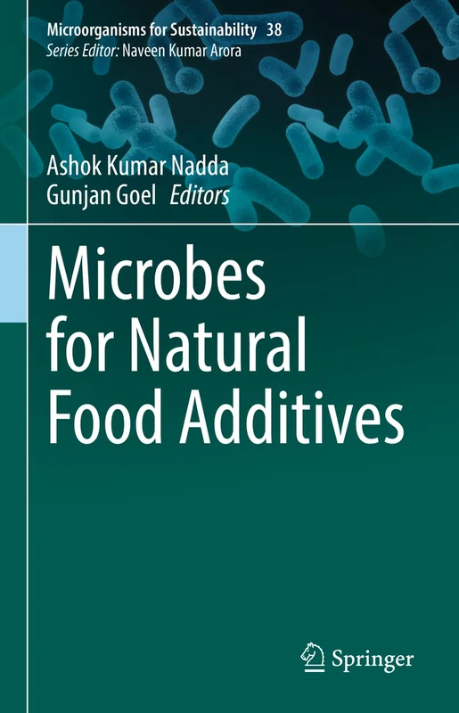 Microbes for Natural Food Additives: 38 (Microorganisms for Sustainability, 38)