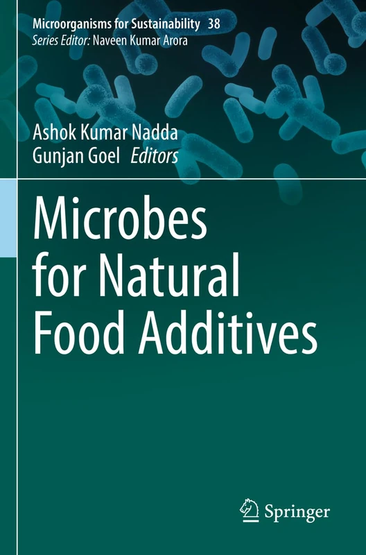 Microbes for Natural Food Additives: 38 (Microorganisms for Sustainability, 38)