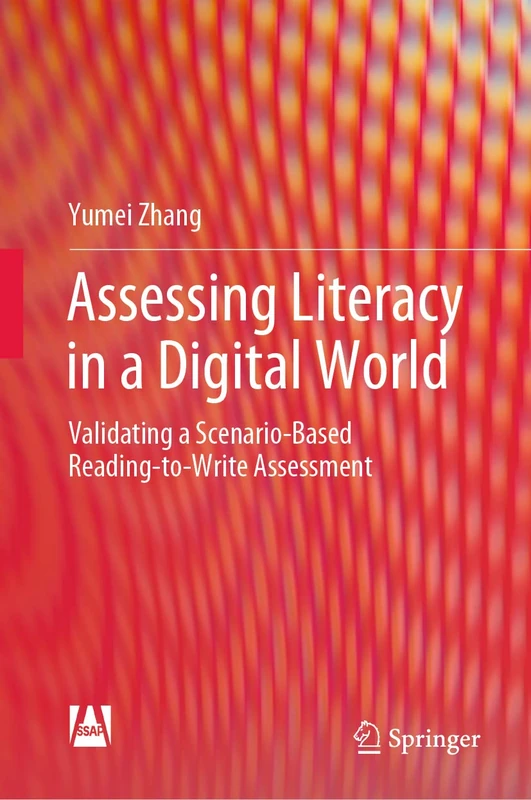 Assessing Literacy in a Digital World: Validating a Scenario-Based Reading-to-Write Assessment