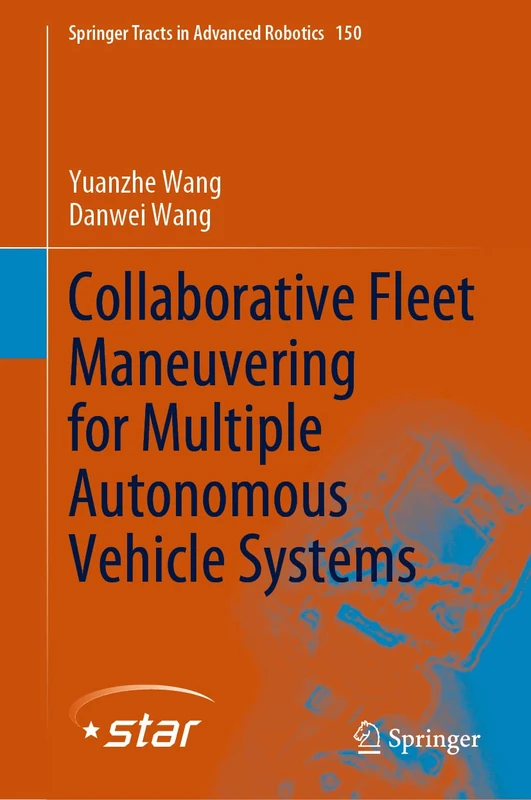 Collaborative Fleet Maneuvering for Multiple Autonomous Vehicle Systems: 150 (Springer Tracts in Advanced Robotics, 150)