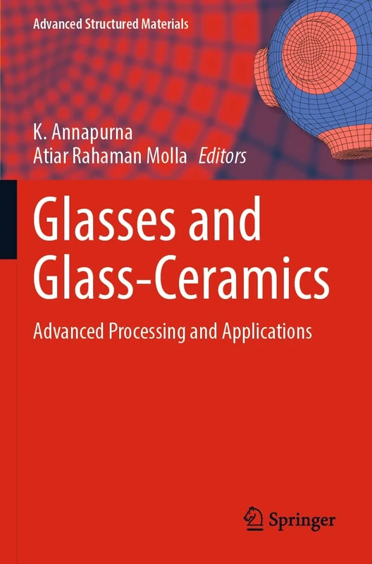 Glasses and Glass-Ceramics: Advanced Processing and Applications: 178 (Advanced Structured Materials, 178)