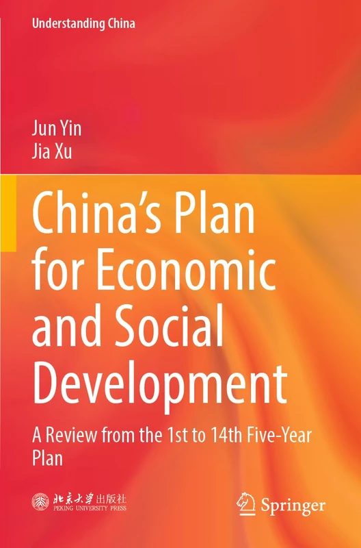China’s Plan for Economic and Social Development: A Review from the 1st to 14th Five-Year Plan (Understanding China)