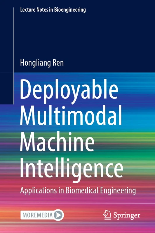 Deployable Multimodal Machine Intelligence: Applications in Biomedical Engineering (Lecture Notes in Bioengineering)