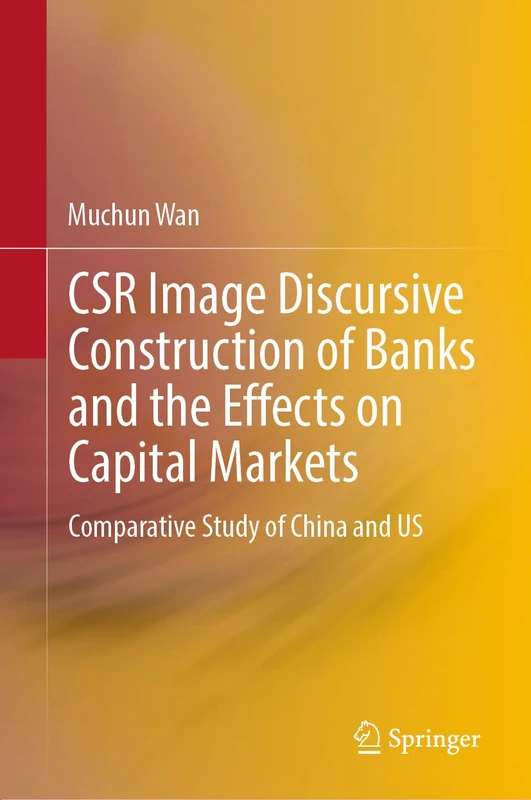 CSR Image Discursive Construction of Banks and the Effects on Capital Markets: Comparative Study of China and US