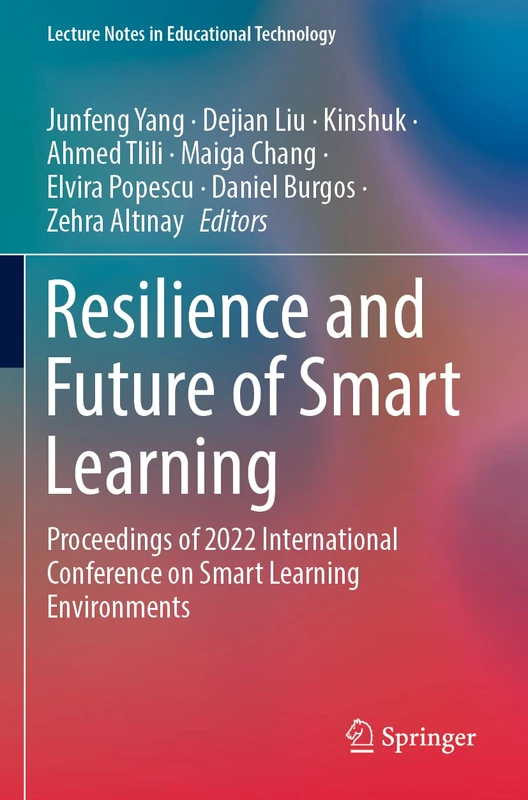 Resilience and Future of Smart Learning: Proceedings of 2022 International Conference on Smart Learning Environments