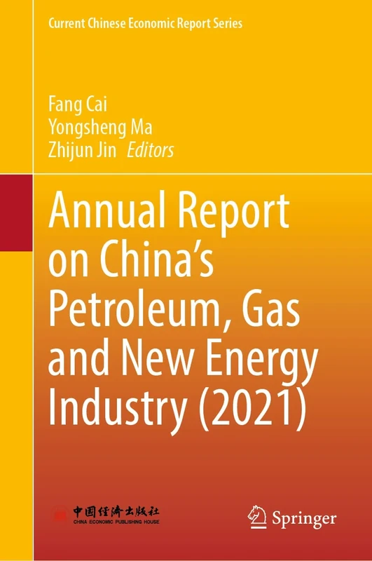Annual Report on China’s Petroleum, Gas and New Energy Industry (2021) (Current Chinese Economic Report Series) - Image 1