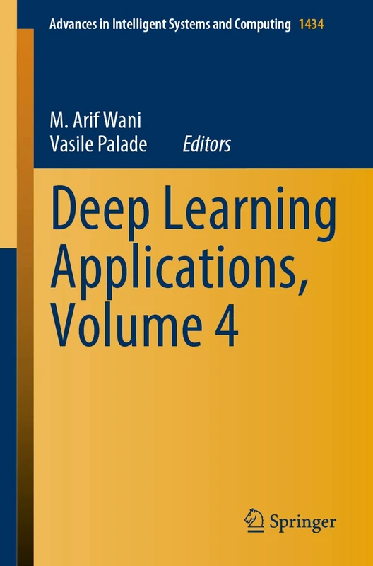 Deep Learning Applications, Volume 4: 1434 (Advances in Intelligent Systems and Computing, 1434)